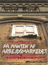 Signe Mette Jensen og Mette Pless: P� kanten af arbejdsmarkedet